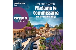 Madame le Commissaire und die tödliche Rallye: Ein Fall für Isabelle Bonnet, Band 13