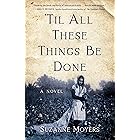 ’Til All These Things Be Done: A Novel (English Edition)