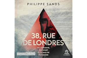 38, rue de Londres: De l'impunité, Pinochet et le nazi de Patagonie
