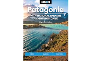 Moon Patagonia: With National Parks in Argentina & Chile: Fjords, Glaciers, Road Trips