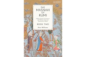 The Masnavi of Rumi, Book Two: A New English Translation with Explanatory Notes (Masnavi of Rumi, 2, Band 2)