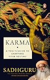 Karma: A Yogi's Guide to Crafting Your Destiny