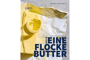 Noch eine Flocke Butter: Jetzt gibt's Nachschlag!: 3