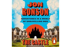 The Castle: Adventures in a World of Unravelling Men - The Sunday Times Number One Bestseller