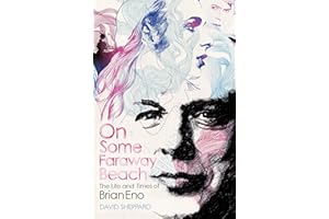 On Some Faraway Beach: The Life and Times of Brian Eno