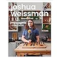 Joshua Weissman: An Unapologetic Cookbook. #1 NEW YORK TIMES BESTSELLER