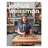 Joshua Weissman: An Unapologetic Cookbook. #1 NEW YORK TIMES BESTSELLER
