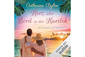 Herz über Bord in der Karibik: Ein D'Angelo zum Verlieben, Band 5