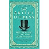 The Artful Dickens: The Tricks and Ploys of the Great Novelist
