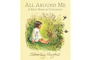 All Around Me: A First Book of Childhood