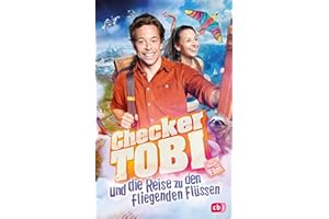 Checker Tobi und die Reise zu den fliegenden Flüssen - Das Buch zum Film: Das offizielle Buch zum Kinofilm 2023 (Die Checker-Tobi-Filmbücher, Band 1)
