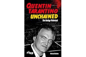 Quentin Tarantino Unchained: Die blutige Wahrheit