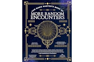 The Game Master's Book of More Random Encounters: A Collection of Reality-Shifting Taverns, Temples, Tombs, Halls of Power, Labs, Lairs, Extraplanar ... Standard Fantasy Realms and into the Stars