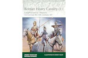 Roman Heavy Cavalry (1): Cataphractarii & Clibanarii, 1st Century BC–5th Century AD (Elite, Band 225)
