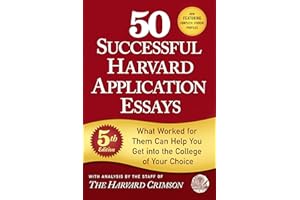 50 Successful Harvard Application Essays: What Worked for Them Can Help You Get Into the College of Your Choice [Lingua inglese]