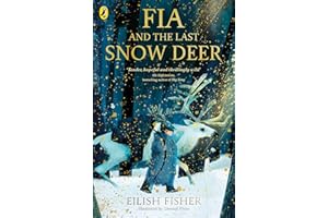 Fia and the Last Snow Deer: Winner of Children's Book of the Year - Irish Book Awards