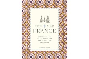 New Map France: Unforgettable Experiences for the Discerning Traveller