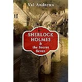 Sherlock Holmes and the Secret Seven (The Sherlock Mysteries Book 10)