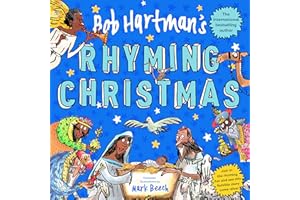 Bob Hartman's Rhyming Christmas: The Nativity Story Told as a Poem, with Fun-filled Pictures and Pages to Colour in