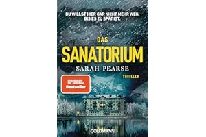 Das Sanatorium: Thriller. - Reese Witherspoon Buchclub-Auswahl (Ein Fall für Elin Warner, Band 1)