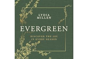 Evergreen: Discover the Joy in Every Season