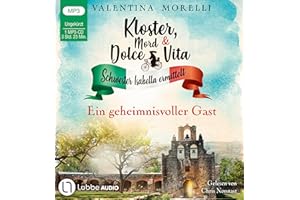 Kloster, Mord und Dolce Vita - Ein geheimnisvoller Gast: Folge 03. (Schwester Isabella ermittelt, Band 3)