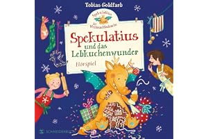 Spekulatius, der Weihnachtsdrache. Spekulatius und das Lebkuchenwunder: Ein Adventsbuch in 24 Kapiteln