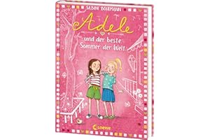 Adele und der beste Sommer der Welt (Band 2): Familienabenteuer und Freundschaft - Das perfekte Buch zum Vorlesen und Selberlesen für Kinder ab 8 Jahren