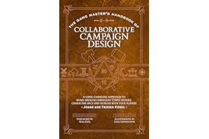 The Game Master’s Handbook of Collaborative Campaign Design: A game-changing approach to homebrewing emergent TTRPG stories, character arcs and worlds with your players (The Game Master Series, 1)