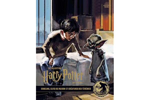 La collection Harry Potter au cinéma, vol 9 : Gobelins, elfes de maison et créatures des ténèbres