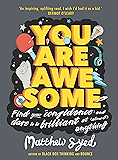 You Are Awesome: Find Your Confidence and Dare to be Brilliant at (Almost) Anything