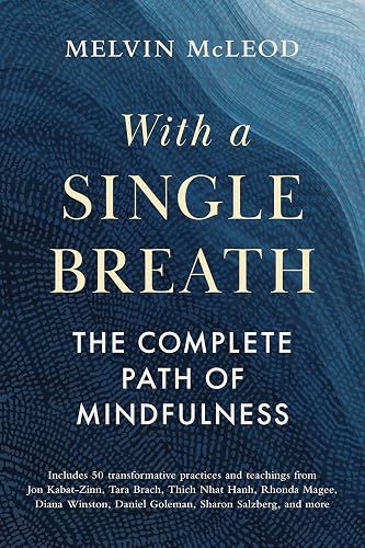 With a Single Breath: The Complete Path of Mindfulness