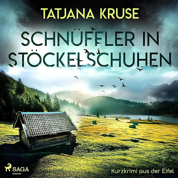 Schnuffler In Stockelschuhen Kurzkrimi Aus Der Eifel Horbuch Download Amazon De Tatjana Kruse Ann Kathrin Kramer Saga Egmont Audible Audiobooks