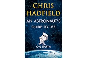 An Astronaut's Guide to Life on Earth