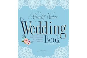 Wedding Book, The: An Expert's Guide to Planning Your Perfect Day--Your Way