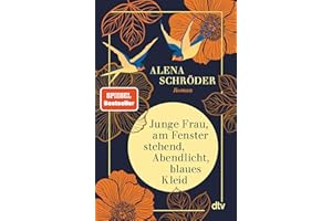 Junge Frau, am Fenster stehend, Abendlicht, blaues Kleid: Roman | »Eine berührende Jahrhundertgeschichte« BRIGITTE