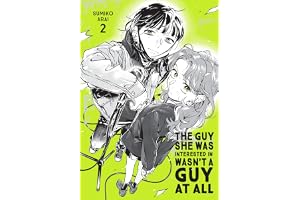 The Guy She Was Interested In Wasn''t a Guy at All, Vol. 2: Volume 2