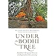 Under the Bodhi Tree: Buddha's Original Vision of Dependent Co-arising