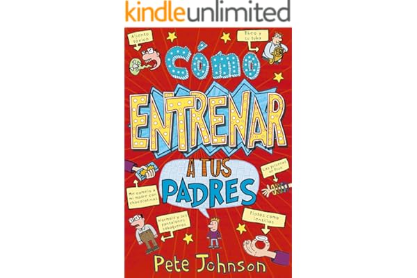 Cómo entrenar a tus padres (Castellano - A PARTIR DE 12 AÑOS - NARRATIVA - Mis padres y yo)