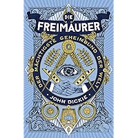 Die Freimaurer – Der mächtigste Geheimbund der Welt