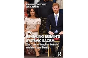Revealing Britain’s Systemic Racism: The Case of Meghan Markle and the Royal Family