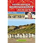 Bruckmann Reiseführer Niederländische Nordseeküste: Zeit für das Beste: Highlights, Geheimtipps, Wohlfühladressen