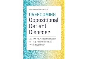 Overcoming Oppositional Defiant Disorder: A Two-Part Treatment Plan to Help Parents and Kids Work Together