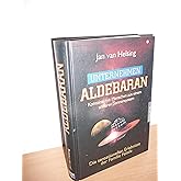 Unternehmen Aldebaran: Kontakte mit Menschen aus einem anderen Sonnensystem / Die sensationellen Erlebnisse der Familie Feist