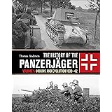 The History of the Panzerjäger: Volume 1: Origins and Evolution 1939–42