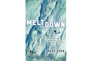 Meltdown: The Making and Breaking of a Field Scientist