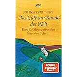 Das Café am Rande der Welt: eine Erzählung über den Sinn des Lebens