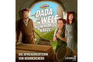 Dada & Welf - Kommando Katze. Folge 07: Die Sprengmeisterin von Schmiedeberg