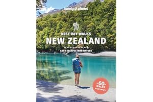 Lonely Planet Best Day Walks New Zealand: easy escapes into nature (Hiking Guide)