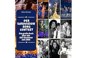 Der Eurovision Song Contest: Das große Buch über alle ESC-Gewinner seit 1956